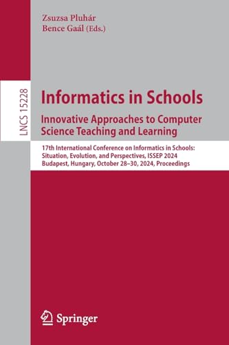 Informatics in Schools. Innovative Approaches to Computer Science Teaching and L [Paperback]