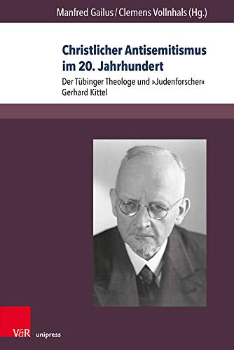 Christlicher Antisemitismus im 20. Jahrhundert: Der Tubinger Theologe und Judenf [Paperback]