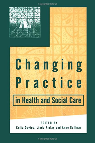 Changing Practice in Health and Social Care [Paperback]