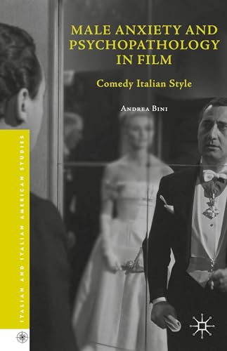 Male Anxiety and Psychopathology in Film Comedy Italian Style [Hardcover]