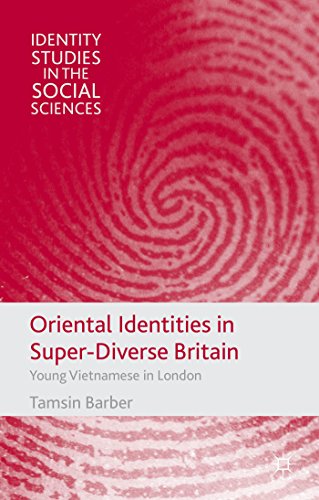 Oriental Identities in Super-Diverse Britain Young Vietnamese in London [Hardcover]