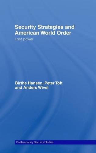 Security Strategies and American World Order Lost Poer [Hardcover]