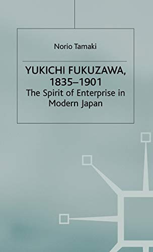 Yukichi Fukuzawa 1835-1901: The Spirit of Enterprise in Modern Japan [Hardcover]