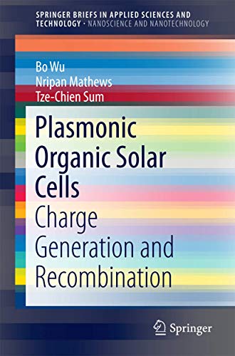 Plasmonic Organic Solar Cells: Charge Generation and Recombination [Paperback]