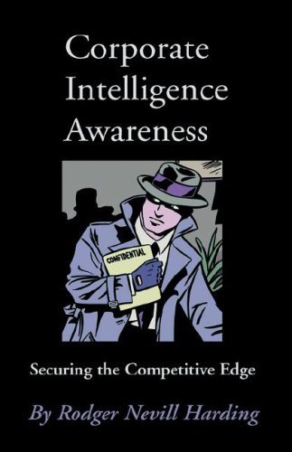 Corporate Intelligence Aareness Securing The Competitive Edge [Hardcover]