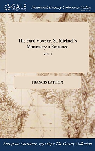 Fatal Vo  Or, St. Michael's Monastery a Romance Vol. I [Hardcover]