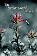 Hummingbird Theory [Hardcover]