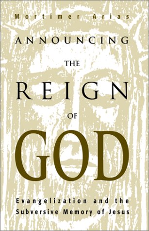 Announcing The Reign Of God Evangelization And The Subversive Memory Of Jesus [Paperback]