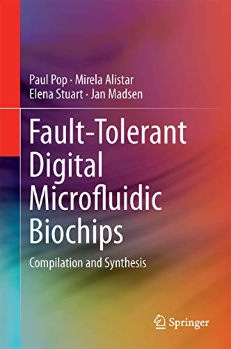 Fault-Tolerant Digital Microfluidic Biochips: Compilation and Synthesis [Hardcover]