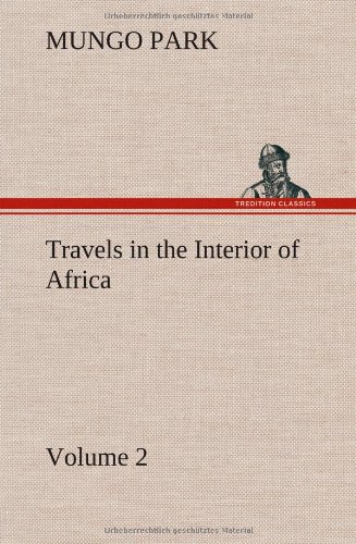 Travels in the Interior of Africa - Volume 02 [Hardcover]