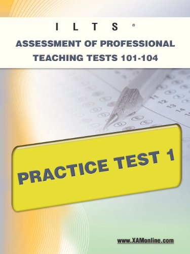 ILTS Assessment of Professional Teaching Tests 101-104 Practice Test 1 [Paperback]