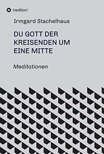 Du Gott Der Kreisenden Um Eine Mitte (german Edition) [Hardcover]