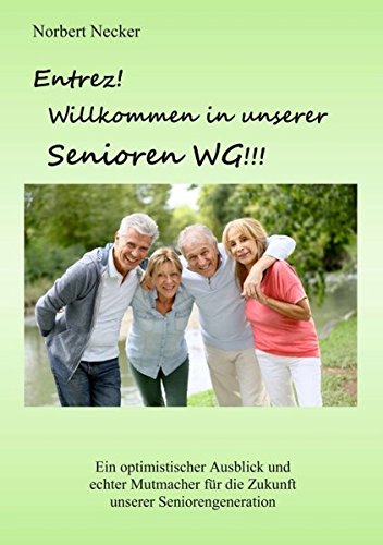 Entrez Willkommen In Unserer Senioren Wg (german Edition) [Paperback]