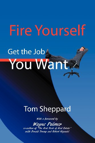 Fire Yourself  Get the Job You Want a No Bs Guide [Paperback]