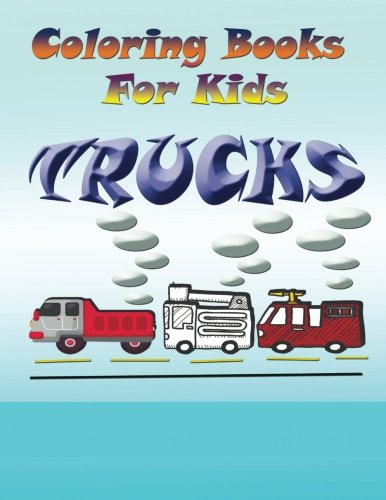 Coloring Books for Kids  Trucks [Paperback]