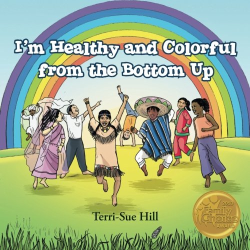 I'm Healthy And Colorful From The Bottom Up [Paperback]