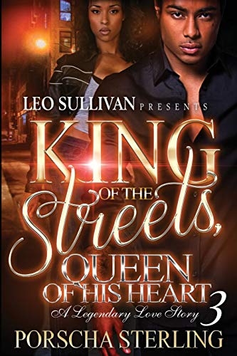 King of the Streets, Queen of His Heart 3  A Legendary Love Story [Paperback]