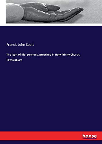 Light of Life  Sermons, Preached in Holy Trinity Church, Tekesbury [Paperback]