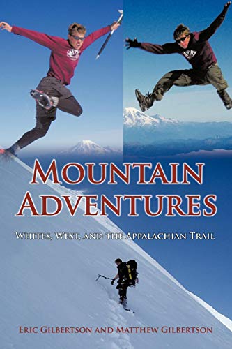 Mountain Adventures  Whites, West, and the Appalachian Trail [Paperback]