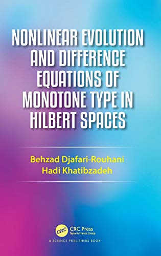 Nonlinear Evolution and Difference Equations of Monotone Type in Hilbert Spaces [Hardcover]