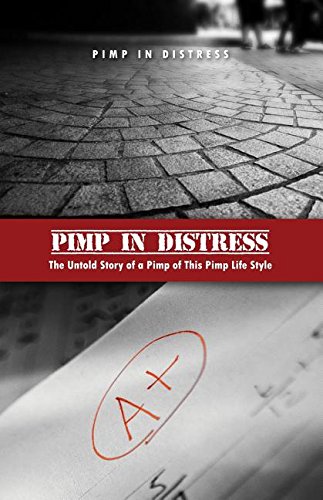 Pimp In Distress The Untold Story Of A Pimp Of This Pimp Life Style [Paperback]