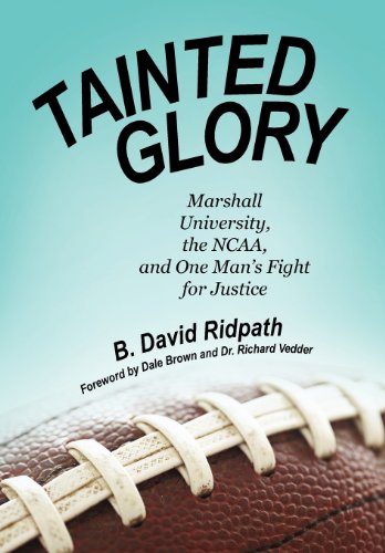 Tainted Glory  Marshall University, the Ncaa, and One Man's Fight for Justice [Hardcover]