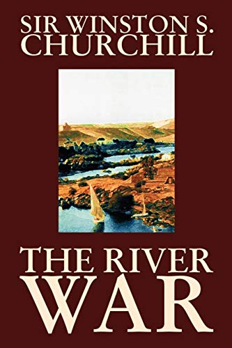 River War  An Historical Account of the Reconquest of the Sudan [Paperback]