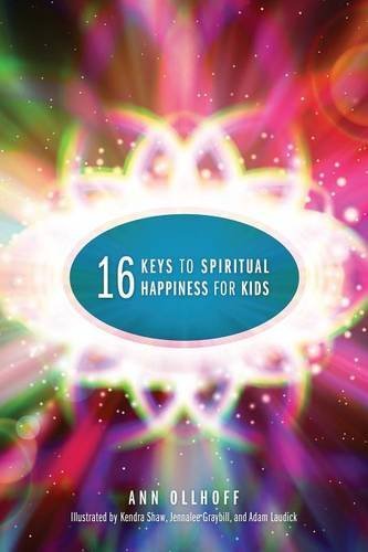 Sixteen Keys To Spiritual Happiness For Kids [Paperback]