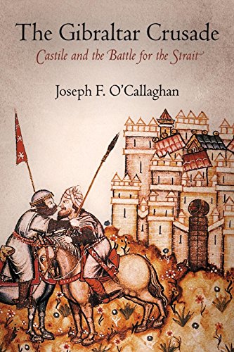 The Gibraltar Crusade Castile and the Battle for the Strait [Paperback]