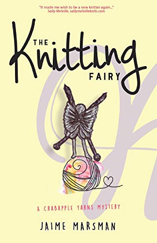 The Knitting Fairy A Crabapple Yarns Mystery [Paperback]