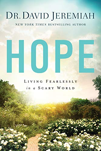 Hope: Living Fearlessly in a Scary World [Paperback]