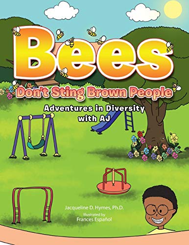 Bees Don't Sting Bron People Adventures In Diversity With Aj [Paperback]