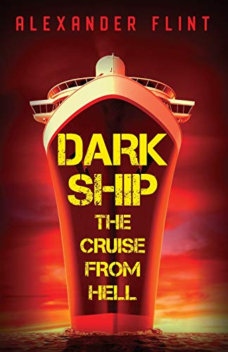 Dark Ship  The Cruise from Hell [Paperback]