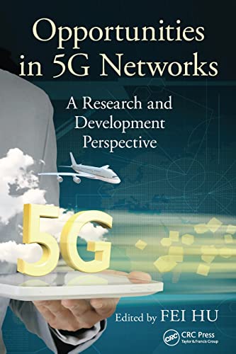 Opportunities in 5G Networks A Research and Development Perspective [Paperback]