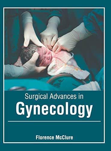 Surgical Advances in Gynecology [Hardcover]