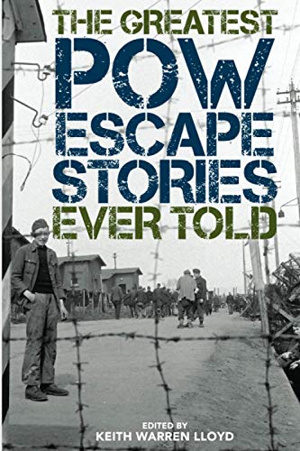 The Greatest POW Escape Stories Ever Told [Paperback]