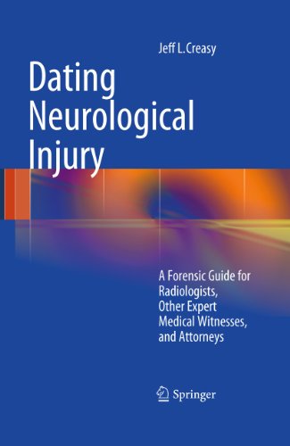 Dating Neurological Injury A Forensic Guide for Radiologists, Other Expert Med [Hardcover]