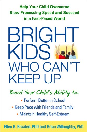 Bright Kids Who Can't Keep Up: Help Your Child Overcome Slow Processing Spee [Paperback]