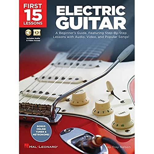 First 15 Lessons - Electric Guitar: A Beginner's Guide, Featuring Step-By-S [Paperback]