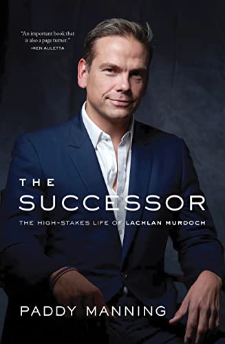 The Successor: The High-Stakes Life of Lachlan Murdoch [Paperback]