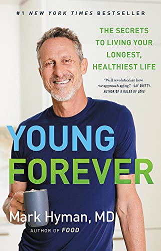 Young Forever: The Secrets to Living Your Longest, Healthiest Life [Hardcover]