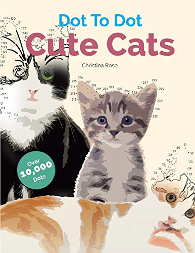 Cute Cats Dot To Dot Adorable Anti-Stress Images And Scenes To Complete And Col [Paperback]