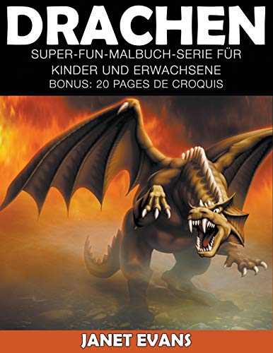 Drachen  Super-Fun-Malbuch-Serie Fur Kinder und Erachsene (Bonus 20 Skizze Se [Paperback]