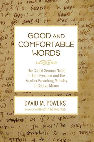 Good And Comfortable Words The Coded Sermon Notes Of John Pynchon And The Front [Paperback]