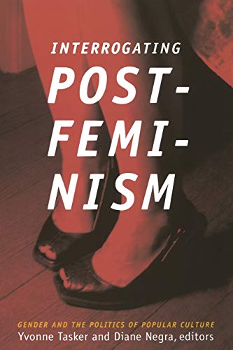 Interrogating Postfeminism Gender And The Politics Of Popular Culture (console- [Paperback]