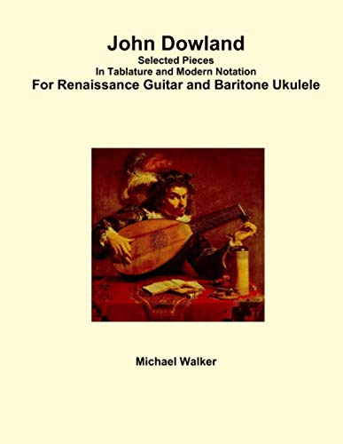 John Doland Selected Pieces in Tablature and Modern Notation for Renaissance Gu [Paperback]