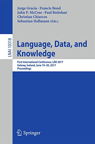 Language, Data, and Knowledge: First International Conference, LDK 2017, Galway, [Paperback]