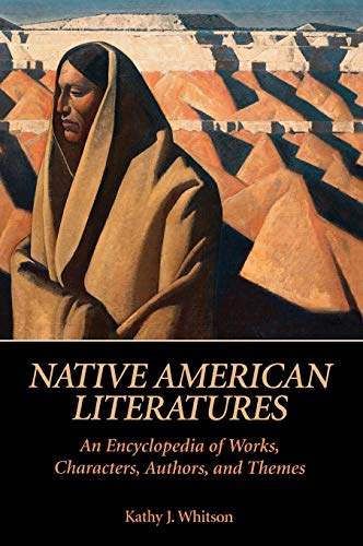 Native American Literatures An Encyclopedia of Works, Characters, Authors, and  [Hardcover]