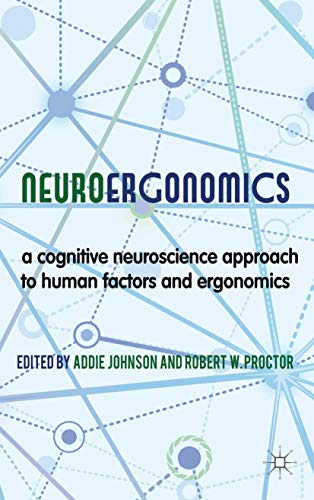 Neuroergonomics: A Cognitive Neuroscience Approach to Human Factors and Ergonomi [Hardcover]