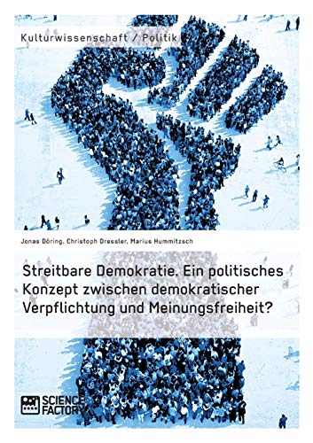 Streitbare Demokratie. Ein Politisches Konzept Zischen Demokratischer Verpflich [Paperback]